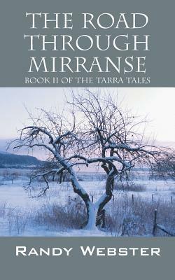 The Road Through Mirranse: Book II of the Tarra Tales - Randy Webster - cover