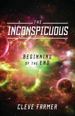 The Inconspicuous: Beginning of the End - Cleve Farmer - cover