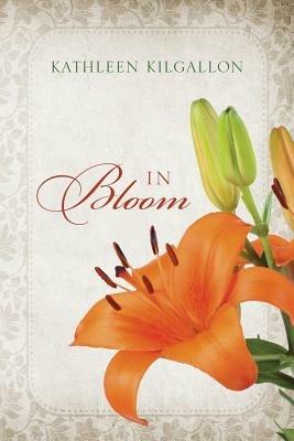 In Bloom - Kathleen Kilgallon - cover