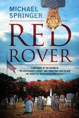 Red Rover: A New Novel by the Author of "The Bootlegger's Secret" and "Mark Penn Goes to War" The Sequel to "Kaiser Brightman 082314" - Michael Springer - cover