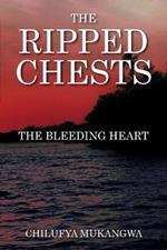 The Ripped Chests: The Bleeding Heart