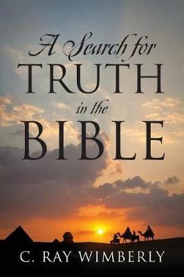 A Search for Truth in the Bible - C Ray Wimberly - cover