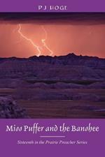 Miss Puffer and the Banshee: Sixteenth in the Prairie Preacher Series