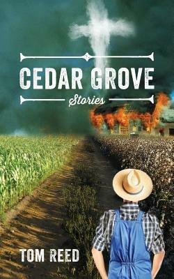 Cedar Grove: Stories - Tom Reed - cover