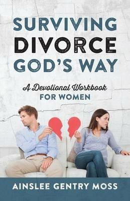Surviving Divorce God's Way: A Devotional Workbook for Women - Ainslee Gentry Moss - cover