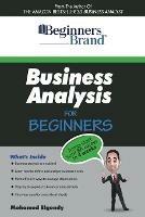 Business Analysis For Beginners: Jump-Start your BA Career in Four Weeks