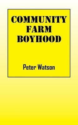 Community Farm Boyhood - Peter Watson - cover