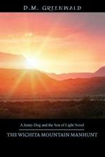The Wichita Mountain Manhunt: A Jenny-Dog and the Son of Light Novel