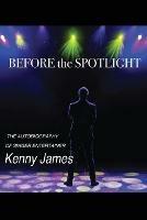Before the Spot Light - Kenny James - cover