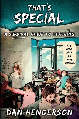 That's Special: A Survival Guide To Teaching - Dan Henderson - cover
