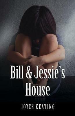 Bill & Jessie's House - Joyce Keating - cover