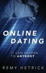 Online Dating: It Can Happen to Anybody