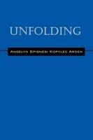 Unfolding - Angelyn Spignesi Kopylec Arden - cover
