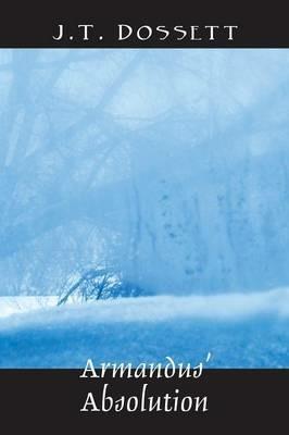 Armandus' Absolution - J T Dossett - cover