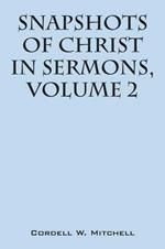 Snapshots of Christ: In Sermons, Volume 2