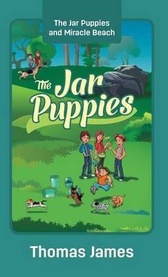 The Jar Puppies: The Jar Puppies and Miracle Beach - Thomas James - cover