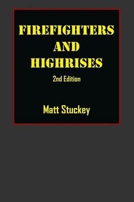 Firefighters and Highrises: 2nd Edition - Matt Stuckey - cover
