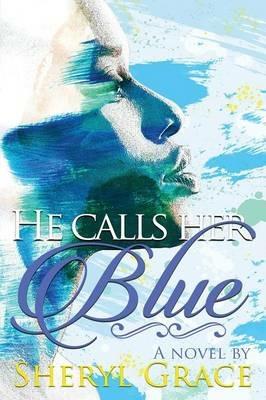 He Calls Her Blue - Sheryl Grace - cover