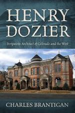 Henry Dozier: Peripatetic Architect of Colorado and the West