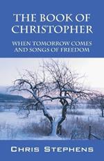 The Book of Christopher: When Tomorrow Comes and Songs of Freedom
