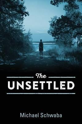 The Unsettled - Michael Schwaba - cover