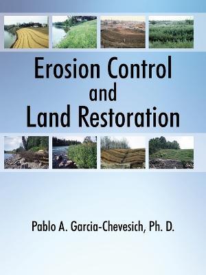 Erosion Control and Land Restoration - Pablo A Garcia-Chevesich - cover