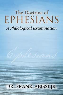 The Doctrine of Ephesians: A Philological Examination - Frank Abissi - cover