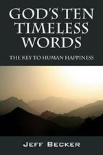 God's Ten Timeless Words: The Key to Human Happiness