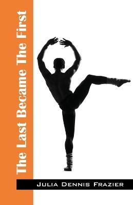 The Last Became The First - Julia Dennis Frazier - cover