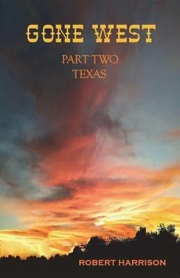 Gone West Part Two - Texas - Robert Harrison - cover