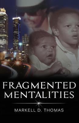 Fragmented Mentalities - Markell D Thomas - cover