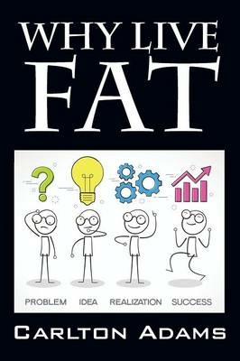 Why Live Fat - Carlton Adams - cover