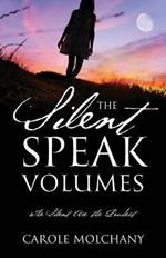 The Silent Speak Volumes: The Silent Are The Loudest