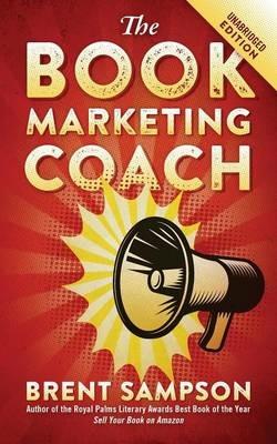 The Book Marketing COACH: Effective, Fast, and (Mostly) Free Marketing Tactics for Self-Publishing Authors - Unabridged - Brent Sampson - cover