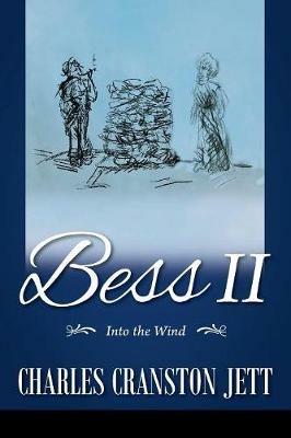 Bess II: Into the Wind - Charles Cranston Jett - cover