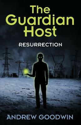 The Guardian Host: Resurrection - Andrew Goodwin - cover