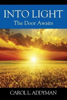 Into Light: The Door Awaits - Carol L Addyman - cover