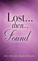 LOST...then...FOUND - Angel Desean - cover