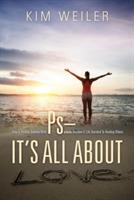 PS - It's All About Love: How A Painful Journey With Psoriasis Became A Life Devoted To Healing Others - Kim Weiler - cover