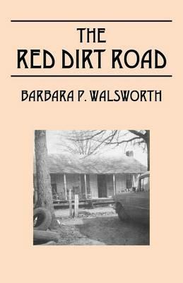 The Red Dirt Road - Barbara P Walsworth - cover