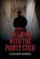 Board #1: The Man With The Pointy Stick - Leonard Marks - cover