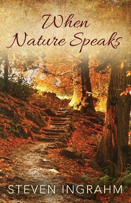 When Nature Speaks - Steven Ingrahm - cover