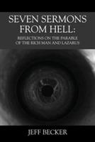 Seven Sermons From Hell: Reflections on the Parable of the Rich Man and Lazarus - Jeff Becker - cover