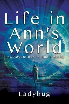 Life in Ann's World: The Adventures in Ann's World - Ladybug - cover