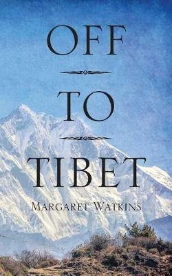 Off To Tibet - Margaret Watkins - cover