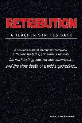 Retribution: A Teacher Strikes Back - Frank Stepnowski - cover