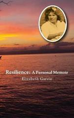 Resilience: A Personal Memoir