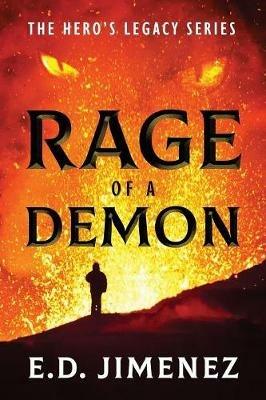 Rage of a Demon: The Hero's Legacy Series - E D Jimenez - cover