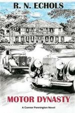 Motor Dynasty: A Conner Pennington Novel