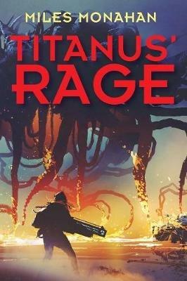 Titanus' Rage - Miles Monahan - cover